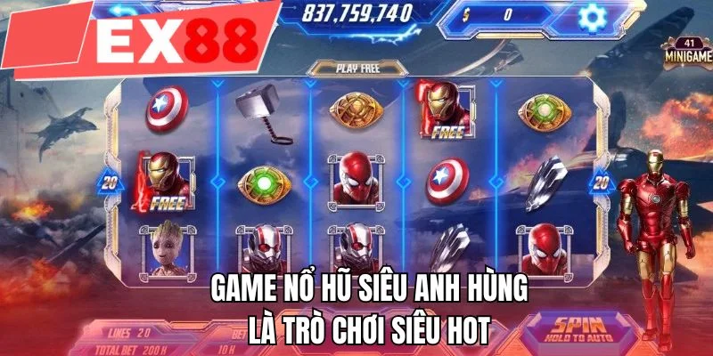 Game nổ hũ siêu anh hùng là trò chơi siêu hot 